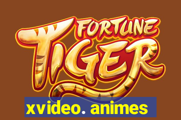 xvideo. animes